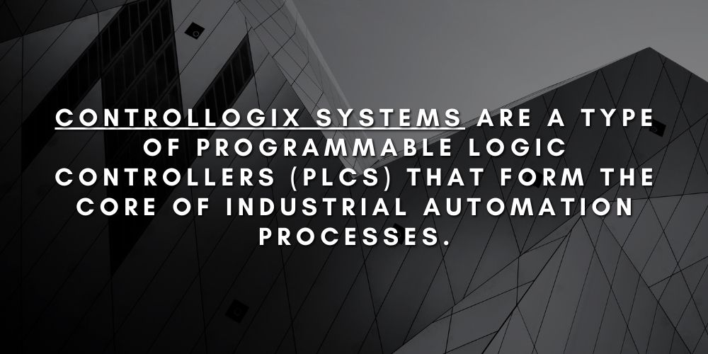 Understanding, Maintaining, and Troubleshooting ControlLogix Systems: A Comprehensive Guide