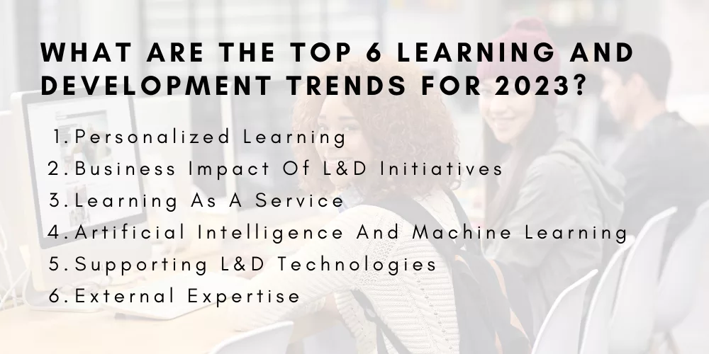 Top 6 Learning And Development Trends For 2023