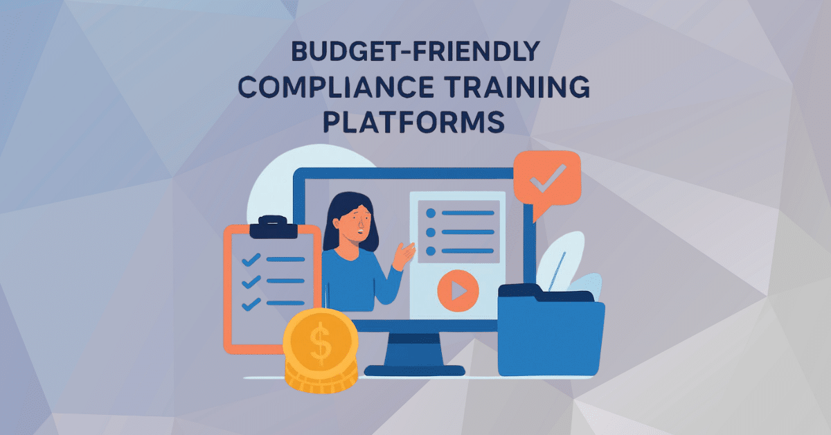 The Best Budget-Friendly Compliance Training Platforms_ How to Save on Bulk Online Course Licensing