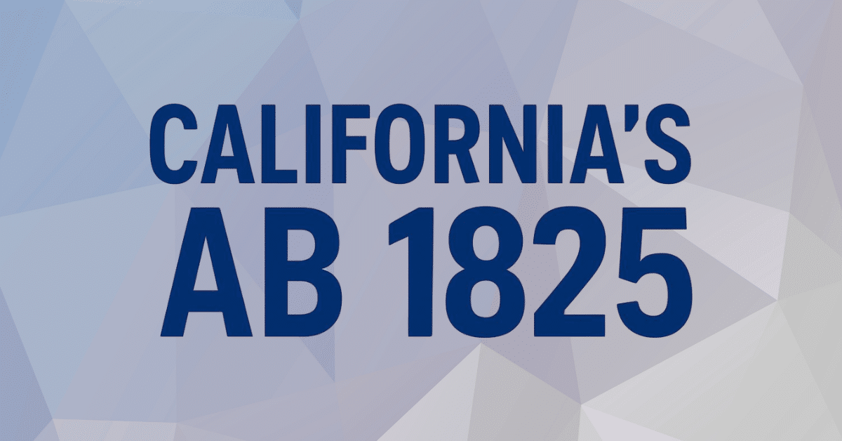 California's AB 1825_ A Deep Dive into Supervisor and Employee Training Requirements